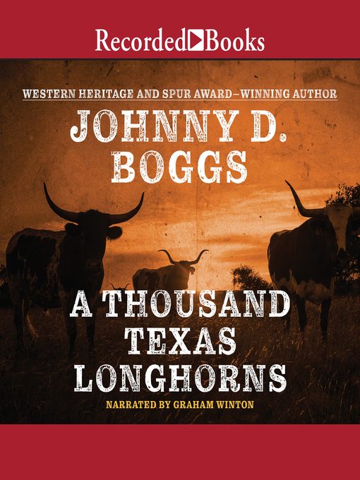 Title details for A Thousand Texas Longhorns by Johnny D. Boggs - Available